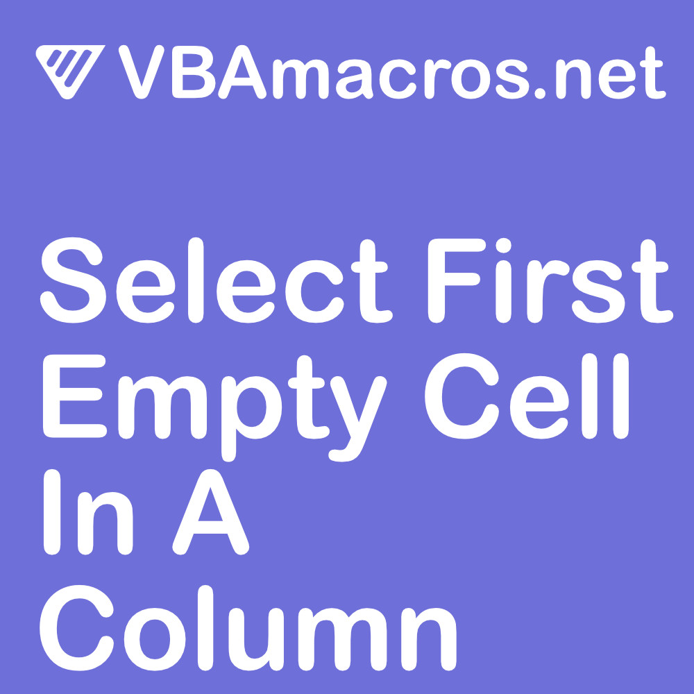 excel-select-first-empty-cell-in-a-column-vbamacros