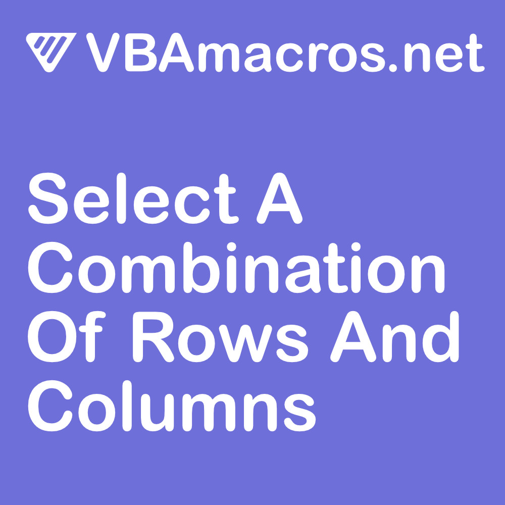 excel-select-a-combination-of-rows-and-columns-vbamacros